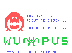 wumpus Be vewy, vewy quiet...I'm hunting Wumpus!